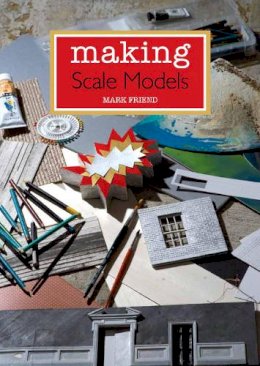 Mark Friend - Making Scale Models - 9781847977700 - V9781847977700