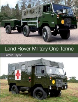 James Taylor - Land Rover Military One-Tonne - 9781847978912 - V9781847978912