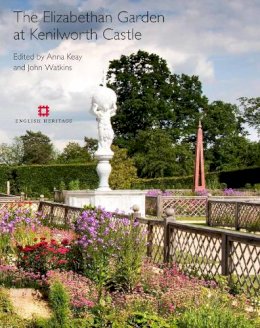 Anna Keay - The Elizabethan Garden at Kenilworth Castle - 9781848020344 - V9781848020344