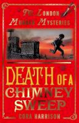 Cora Harrison - London Murder Mysteries: Death of a Chimney Sweep - 9781848121591 - KCG0001165