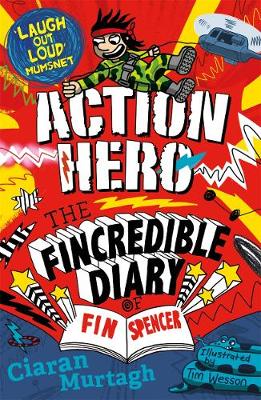 Ciaran Murtagh - Action Hero: The Fincredible Diary of Fin Spencer - 9781848125322 - KTG0019206