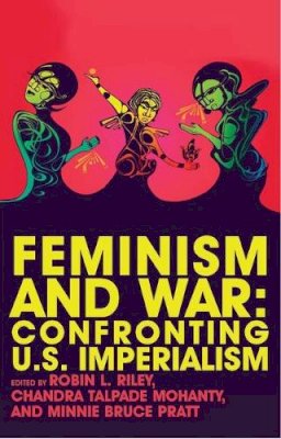 C Et Al Mohanty - Feminism and War: Confronting US Imperialism - 9781848130197 - V9781848130197