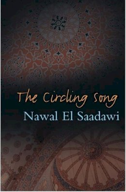 Nawal El Saadawi - The Circling Song - 9781848132269 - V9781848132269