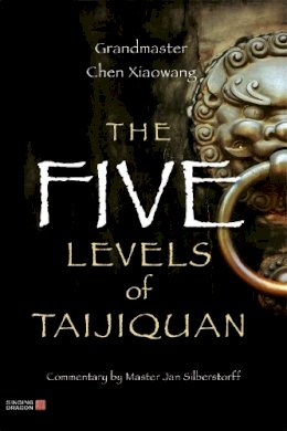 Xiaowang Chen - The Five Levels of Taijiquan - 9781848190931 - V9781848190931