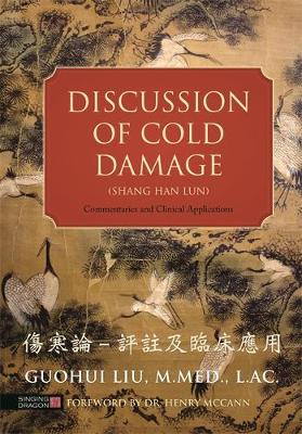 Guohiu Liu - Discussion of Cold Damage (Shang Han Lun): Commentaries and Clinical Applications - 9781848192546 - V9781848192546