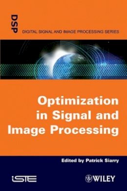 Patrick Siarry - Optimisation in Signal and Image Processing - 9781848210448 - V9781848210448
