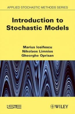 Marius Iosifescu - Introduction to Stochastic Models - 9781848210578 - V9781848210578