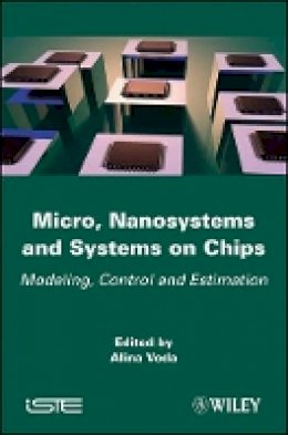 Alina Voda - Micro, Nanosystems and Systems on Chips: Modeling, Control, and Estimation - 9781848211902 - V9781848211902