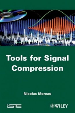 Nicolas Moreau - Tools for Signal Compression: Applications to Speech and Audio Coding - 9781848212558 - V9781848212558