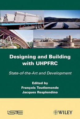 Resplendino, Jacques; Toulemonde, Francois - Designing and Building with UHPFRC - 9781848212718 - V9781848212718
