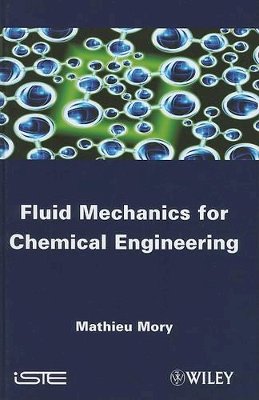 Mathieu Mory - Fluid Mechanics for Chemical Engineering - 9781848212817 - V9781848212817