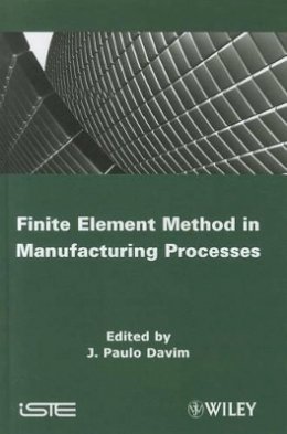 J. Paulo Davim - Finite Element Method in Manufacturing Processes - 9781848212824 - V9781848212824