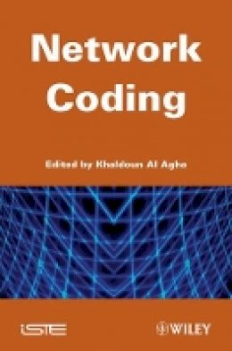 Khaldoun Al Agha (Ed.) - Network Coding - 9781848213531 - V9781848213531