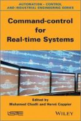 Mohammed Chadli (Ed.) - Command-Control for Real-Time Systems - 9781848213654 - V9781848213654