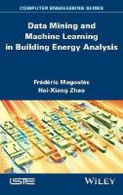 Frederic Magoules - Data Mining and Machine Learning in Building Energy Analysis - 9781848214224 - V9781848214224