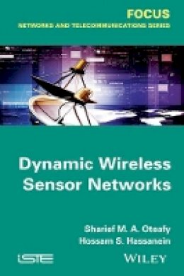 Sharief M. A. Oteafy - Dynamic Wireless Sensor Networks - 9781848215313 - V9781848215313