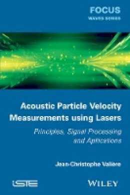 Jean-Christophe Valière - Acoustic Particle Velocity Measurements Using Lasers: Principles, Signal Processing and Applications - 9781848215627 - V9781848215627