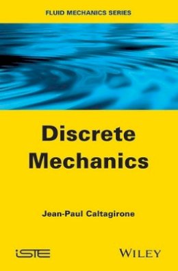 Jean-Paul Caltagirone - Discrete Mechanics - 9781848216785 - V9781848216785