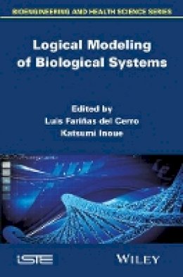 Luis Fariñas Del Cerro (Ed.) - Logical Modeling of Biological Systems - 9781848216808 - V9781848216808