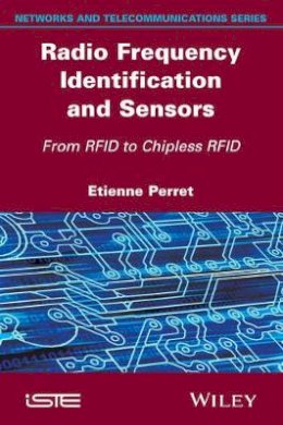 Etienne Perret - Radio Frequency Identification and Sensors: From RFID to Chipless RFID - 9781848217669 - V9781848217669