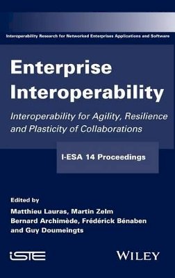 Matthieu Lauras (Ed.) - Enterprise Interoperability: Interoperability for Agility, Resilience and Plasticity of Collaborations (I-ESA 14 Proceedings) - 9781848217997 - V9781848217997