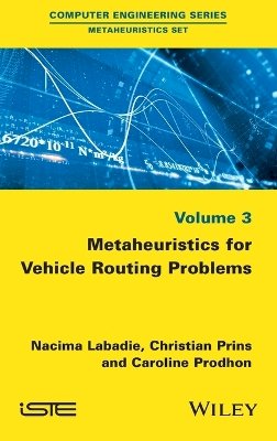 Nacima Labadie - Metaheuristics for Vehicle Routing Problems - 9781848218116 - V9781848218116