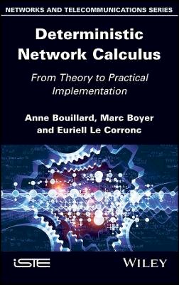 Anne Bouillard - Deterministic Network Calculus: From Theory to Practical Implementation - 9781848218529 - V9781848218529