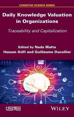 Nada Matta - Daily Knowledge Valuation in Organizations: Traceability and Capitalization - 9781848218574 - V9781848218574