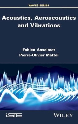 Fabien Anselmet - Acoustics, Aeroacoustics and Vibrations - 9781848218611 - V9781848218611