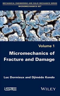 Luc Dormieux - Micromechanics of Fracture and Damage - 9781848218635 - V9781848218635