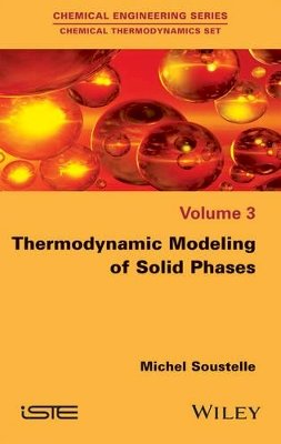 Michel Soustelle - Thermodynamic Modeling of Solid Phases - 9781848218666 - V9781848218666