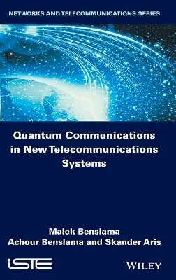 Malek Benslama - Quantum Communications in New Telecommunications Systems - 9781848219908 - V9781848219908