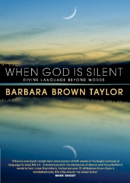 Barbara Brown Taylor - When God is Silent: Divine Language Beyond Words - 9781848254541 - V9781848254541