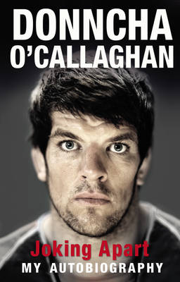 Donncha O´callaghan - Joking Apart: My Autobiography - 9781848270978 - V9781848270978