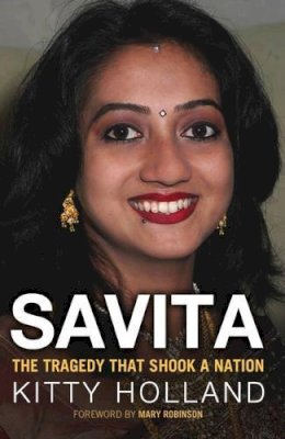 Kitty Holland - Savita: The Tragedy that shook a nation - 9781848271838 - KTJ8039039