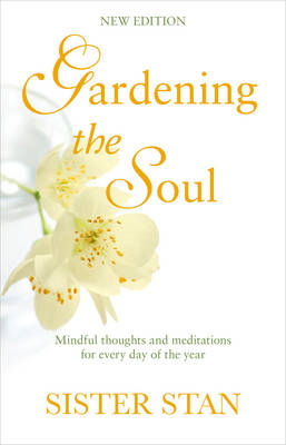 Stanislaus Kennedy - Gardening The Soul: Soothing seasonal thoughts for jaded modern souls - New Edition - 9781848272347 - 9781848272347