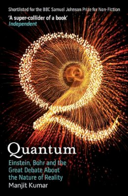 Manjit Kumar - Quantum: Einstein, Bohr and the Great Debate About the Nature of Reality - 9781848310353 - V9781848310353