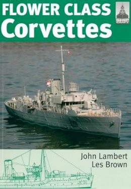 John Lambert - FLOWER CLASS CORVETTES - 9781848320642 - V9781848320642