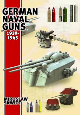 Miroslaw Skwiot - German Naval Guns - 9781848320802 - V9781848320802