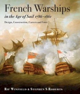 Rif Winfield - French Warships in the Age of Sail 1786 - 1861: Design, Construction, Careers and Fates - 9781848322042 - V9781848322042