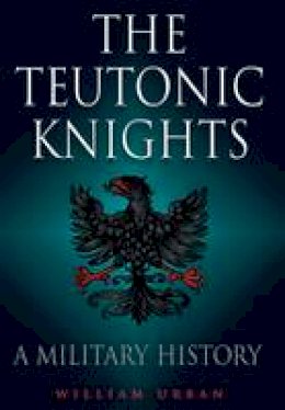 Urban William - Teutonic Knights - 9781848326200 - V9781848326200