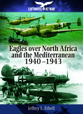Jeffrey Ethell - Eagles Over North Africa (Luftwaffe at War) - 9781848327924 - KTS0036466 Jeffrey Ethell - Eagles Over North Africa (Luftwaffe at War) - 9781848327924 - KTS0036466