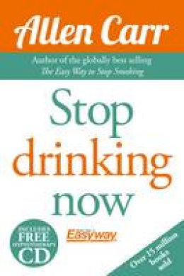 Allen Carr - Stop Drinking Now - 9781848379824 - V9781848379824