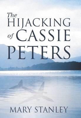 Mary Stanley - The Hijacking of Cassie Peters - 9781848401242 - KCW0003485