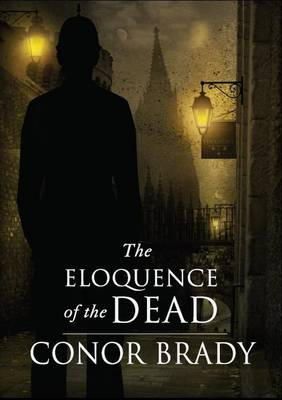 Conor Brady - The Eloquence of the Dead - 9781848402997 - V9781848402997