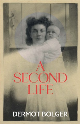 Dermot Bolger - A Second Life - 9781848408524 - 9781848408524 Dermot Bolger - A Second Life - 9781848408524 - 9781848408524