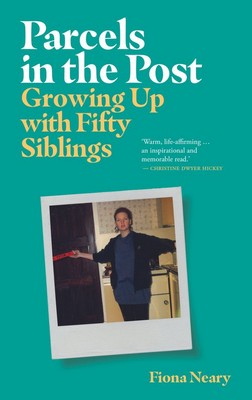 Fiona Neary - Parcels in the Post: Growing Up With Fifty Siblings - 9781848409262 - 9781848409262