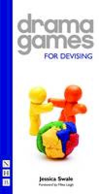 Jessica Swale - Drama Games for Devising - 9781848420373 - V9781848420373