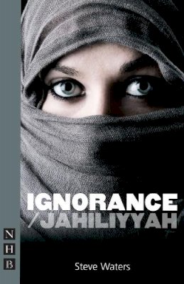 Steve Waters - Ignorance/Jahiliyyah - 9781848422957 - V9781848422957