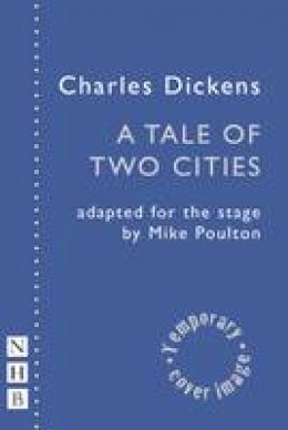 Charles Dickens - A Tale of Two Cities (stage version) - 9781848423855 - V9781848423855